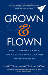 Grown and Flown: How to Support Your Teen Stay Close as a Family and