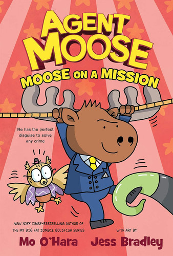 Agent Moose: Moose on a Mission (Agent Moose 2)