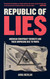 Republic of Lies: American Conspiracy Theorists and Their Surprising