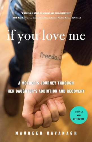 If You Love Me: A Mother's Journey Through Her Daughter's Addiction