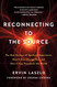 Reconnecting to The Source: The New Science of Spiritual Experience