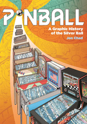 Pinball: A Graphic History of the Silver Ball