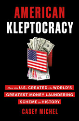 American Kleptocracy: How the U.S. Created the World's Greatest Money