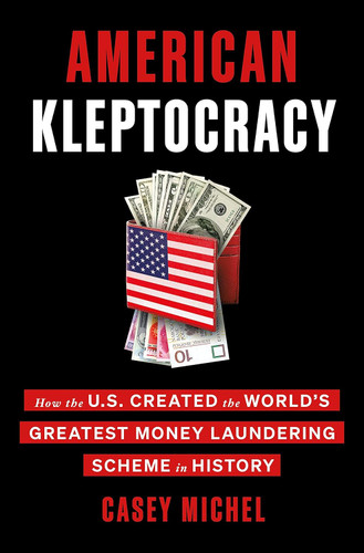 American Kleptocracy: How the U.S. Created the World's Greatest Money