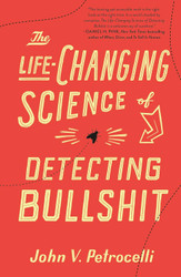 The Life Changing Science of Detecting Bullshit