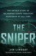 The Sniper: The Untold Story of the Marine Corps' Greatest Marksman