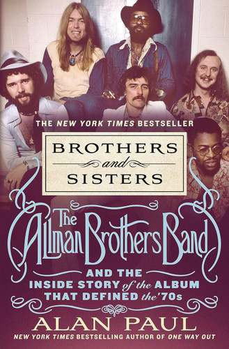 Brothers and Sisters: The Allman Brothers Band and the Inside Story