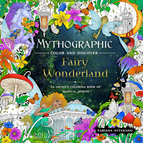 Mythographic Color and Discover: Fairy Wonderland: An Artist's