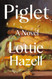 Piglet: A Novel