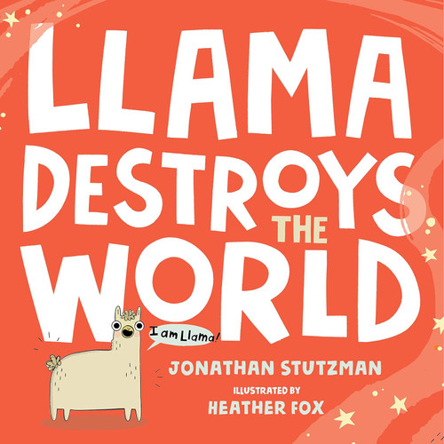 Llama Destroys the World (A Llama Book 1)