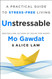 Unstressable: A Practical Guide to Stress-Free Living