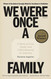 We Were Once a Family