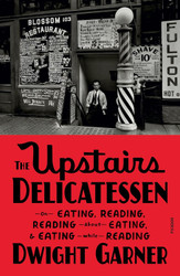 The Upstairs Delicatessen: On Eating Reading Reading About Eating and