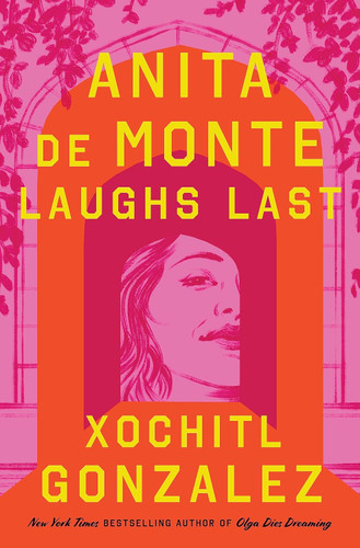 Anita de Monte Laughs Last: Reese's Book Club Pick (a Novel)