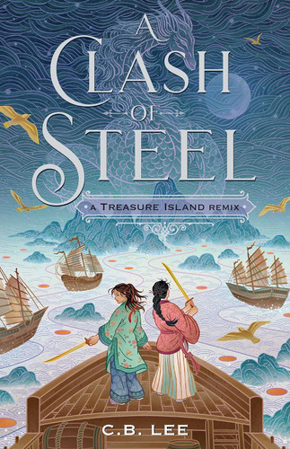 A Clash of Steel: A Treasure Island Remix (Remixed Classics 1)