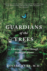 Guardians of the Trees: A Journey of Hope Through Healing the Planet: