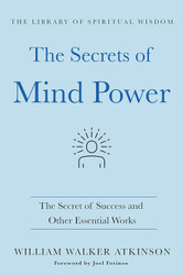The Secrets of Mind Power: The Secret of Success and Other Essential