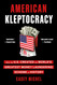 American Kleptocracy: How the U.S. Created the World's Greatest Money