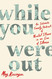 While You Were Out: An Intimate Family Portrait of Mental Illness in