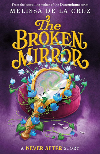 Never After: The Broken Mirror (The Chronicles of Never After 3)