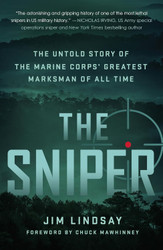 The Sniper: The Untold Story of the Marine Corps' Greatest Marksman