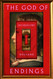 The God of Endings: A Novel