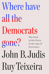 Where Have All the Democrats Gone?: The Soul of the Party in the Age