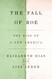 The Fall of Roe: The Rise of a New America