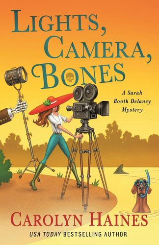 Lights Camera Bones: A Sarah Booth Delaney Mystery