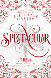Spectacular: A Caraval Holiday Novella (Caraval 4)