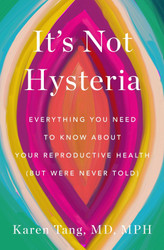 It's Not Hysteria: Everything You Need to Know About Your