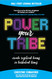 Power Your Tribe: Create Resilient Teams in Turbulent Times Power Your Tribe: Create Resilient Teams in Turbulent Times