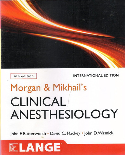Morgan& Mikhail'S Clinical Anesthesiology