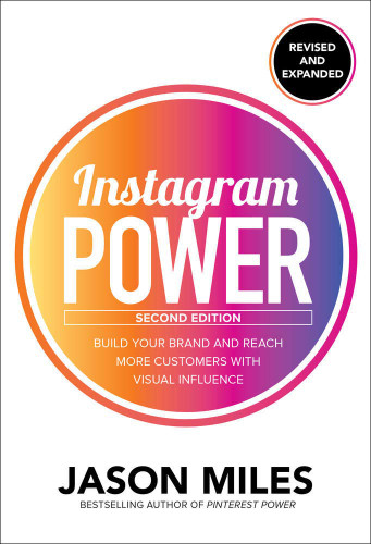 Instagram Power:Build Your Brand and Reach More Customers with Visual