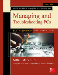 Mike Meyers' CompTIA A+ Guide to Managing and Troubleshooting PCs