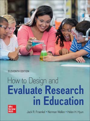 How to Design and Evaluate Research in Education