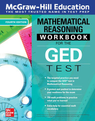 McGraw-Hill Education Mathematical Reasoning Workbook for the GED Test