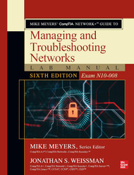 Mike Meyers' CompTIA Network+ Guide to Managing and Troubleshooting