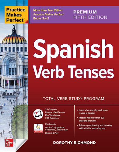 Practice Makes Perfect: Spanish Verb Tenses Premium