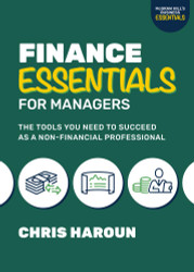 Finance Essentials for Managers: The Tools You Need to Succeed as a