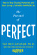 Pursuit of Perfect