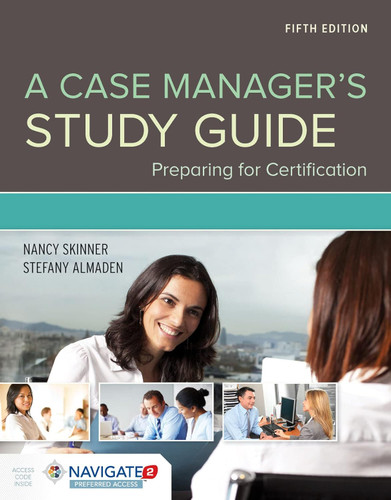 A Case Manager's Study Guide: Preparing for Certification: Preparing