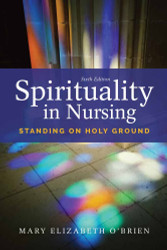 Spirituality in Nursing: Standing on Holy Ground