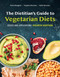 The Dietitian's Guide to Vegetarian Diets
