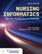 Nursing Informatics and the Foundation of Knowledge