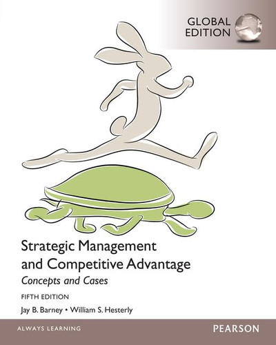 Strategic Management and Competitive Advantage Concepts and Cases