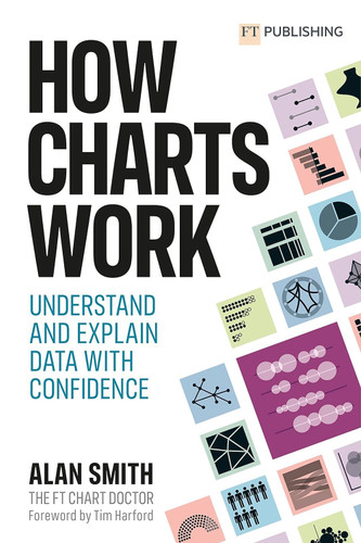 How Charts Work: Understand and explain data with confidence: