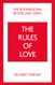 The Rules of Love: A Personal Code for Happier More Fulfilling