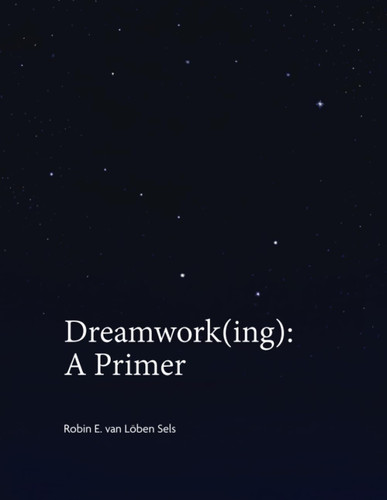 Dreamwork(ing): A Primer
