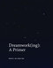 Dreamwork(ing): A Primer